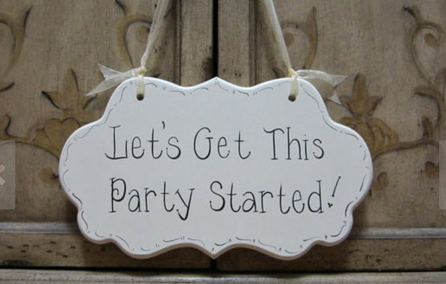 Carry Sign - Two-Sided Let's Get This Party Started - wood